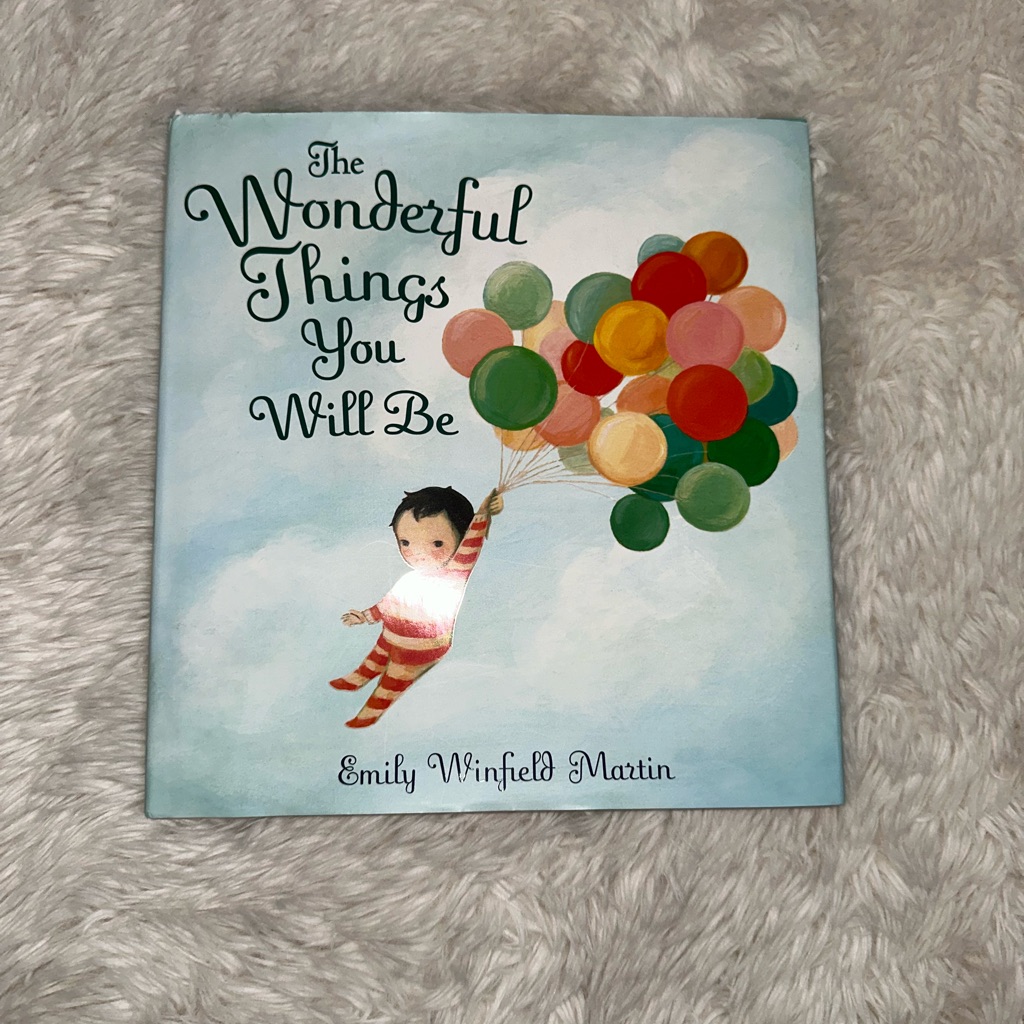 The Wonderful Things You Will Be Childrens Book